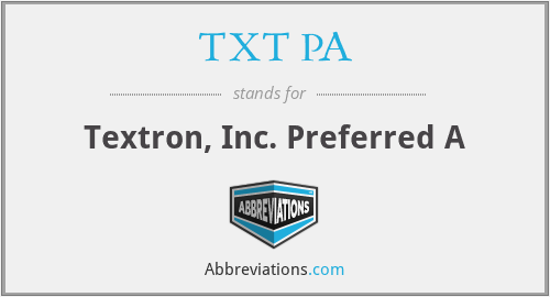 TXT PA - Textron, Inc. Preferred A